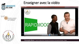 Enseigner avec la vidéo
Christophe Batier / Jeudi 19 Juillet 2018 / Formation de formateur Université de Parakou - Bénin
 