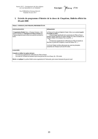 Session 2015 – Enseignement des faits religieux
LE FAIT RELIGIEUX AU FÉMININ
Éric FERRARI & Christian RALLO
Vendredi 20 mars 2015
Enseigner d’Arc
23
I. Extraits du programme d’histoire de la classe de Cinquième, Bulletin officiel du
28 août 2008
 