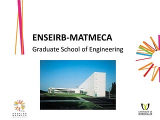 ENSEIRB-MATMECA
Graduate School of Engineering
 