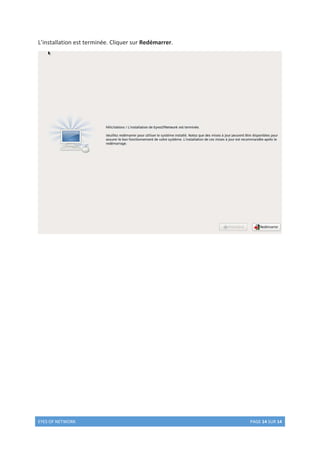 EYES OF NETWORK PAGE 14 SUR 14
L’installation est terminée. Cliquer sur Redémarrer.
 
