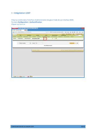 ¶·¸¹º»¼½¾¿º·¸ ÀÁ Â¾ Âº¾ºÃ·¸ ÂÀ¾Ä Ä¾»Á 1 Ã¼½ 3
I – Intégréation LDAP
Il faut se rendre dans l’interface d’administration de glpi à l’aide de son interface WEB.
Pui dans Configuration  Authentification.
Cliquer sur le « + »
 