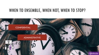 WHEN TO ENSEMBLE, WHEN NOT, WHEN TO STOP?
@lisihocke
CONFIDENTIAL
ADMINISTRATIVE
 