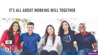 IT‘S ALL ABOUT WORKING WELL TOGETHER
@lisihocke
 