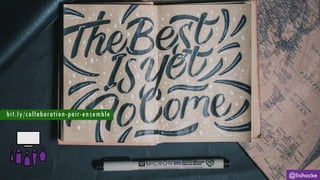 CREDITS: THANK YOU! www.lisihocke.com
@lisihocke
bit.ly/collaboration-pair-ensemble
 