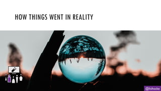 @lisihocke
HOW THINGS WENT IN REALITY
 