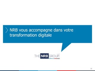 NRB vous accompagne dans votre
transformation digitale

18

 