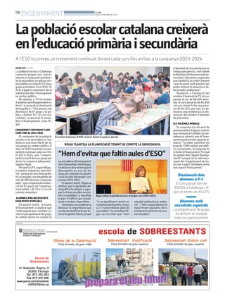 08
ENSENYAMENT BONDIA
DIJOUS, 9 DE MAIG DEL 2013
Lapoblacióescolarcatalanacreixerà
enl’educacióprimàriaisecundària
A l’ESO es preveu un creixement continuat durant cada curs fins arribar a la campanya 2023-2024
REDACCIÓ. LLEIDA
LapoblacióescolaraCatalunya
creixerà el proper curs, concre-
tament en l’educació primària i
enlasecundària,enquèencen-
trespúblicsescrearan317nous
grupsaprimàriai32al’ESO. El
74% d’aquest creixement de la
poblacióescolars’haprogramat
en centres públics.
No obstant, a “P3 el nombre
d’alumnesseràlleugeramentin-
ferior” a causa de la disminució
demogràfica i “s’ha previst una
disminució de 61 grups a la pú-
blica i d’entre 10 i 12 a la con-
certada”, va anunciar la conse-
llera d’Ensenyament, Irene Ri-
gau.
CREIXEMENT CONTINUAT CADA
CURS FINS AL 2023-2024
El creixement de la població
escolar en la secundària es tra-
duirà en una nova oferta de 32
nou grups en centres públics. A
més,enl’ESOespreveuuncrei-
xementcontinuatcadacursfins
el 2023-2024, que “compor-
taràlacreaciódenousgrupsper
donar la resposta adequada”,
segons Rigau.
PelquefaaP3,segonsRigau,
el nombre d’alumnes serà infe-
rior “perquè el cens demogràfic
ha assenyalat una davallada de
més de 800 alumnes d’aquesta
edat”,quecomportaràlareduc-
ció de 61 grups en l’ensenya-
ment públic i de 10 a 12 en els
centres concertats.
ALUMNES AMB NECESSITATS
EDUCATIVES ESPECIALS
En aquest sentit, la titular
d’Ensenyament va explicar que
“cadavegadaques’analitzaies
retocalaprogramaciódegrups,
no només tenim en compte la
El nombre d’alumnes d’ESO creixerà durant la propera dècada
PUBLICITAT
Disminució dels
alumnes a P-3
El curs passat van ser
89.024 a Catalunya i el
que ve seran uns 84.015
Alumnes amb
necesitats especials
La programació de grups
ha de tenir en compte
totes les particularitats
d’idoneïtatdel’escolaritzacióen
l’etapa que pertoca, sinó també
ladistribuciód’alumnesambne-
cessitats educatives especials
que també és un criteri present
i que ha estat molt present per
poder millorar la situació en de-
terminades poblacions”.
Respecte a l’evolució del
nombred’alumnatdeP3,elcurs
passat va ser de 89.024 alum-
nes, el curs actual és de 84.894
i el curs vinent hi ha una previ-
sió de 84.015, per tant, és de-
mostrar una tendència a la dis-
minució del nombre d’alumnes
de preescolar.
ELS POLÈMICS MÒDULS
En resposta a la situació de
provisionalitat d’alguns centres
queconviuenenmòduls,lacon-
sellera va advertir que el finan-
çamentpodriaevitaraquestasi-
tuació: “Si volem substituir els
prop de 1.000 mòduls per edifi-
cis convenients, la pregunta és
sitenimelfinançament.Perquè
no podem tenir aquest finança-
ment? I perquè se’ns està esca-
nyant des d’aquest punt de vis-
ta com a país? Demanem entre
tots aquest finançament.”
RIGAU PLANTEJA LA PLANIFICACIÓTENINTEN COMPTE LA DEMOGRAFIA
Laconsellerad’Ensenyament
delaGeneralitat,IreneRigau,
vadeclarardiesenrerequela
demografia és una de les
claus per entendre la planifi-
cació escolar del proper curs
escolar 2013-2014.
Enaquestsentit,Rigauva
afirmar que la davallada de-
mogràfica ha obligat a agru-
parleslíniesescolarsencen-
tres consolidats i a aprofitar
el parc d’edificis que actual-
ment es troben disponibles.
Tanmateix,laconsellerava
destacar la importància que
una bona planificació pot te-
nir en la gestió futura, ja que
“si no planifiquem tenint en
comptelademografia,d’aquí
a2o3anysfaltaranaulesde
secundària”.LaconselleraRi-
gau va recordar que “hem
estudiat població per pobla-
ció”, i “hemvolgut afavorir el
repartiment equitatiu de la
immigracióentretotselscen-
tres escolars”.
Rigau ultima la planificació per al proper curs (2013-2014)
“Hemd’evitarquefaltinaulesd’ESO”
 