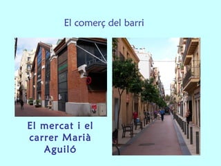 El mercat i el carrer Marià Aguiló El comerç del barri 