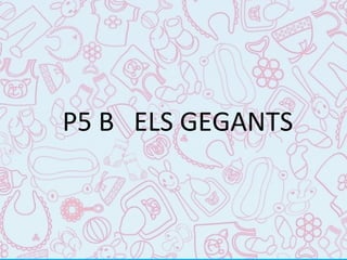 P5 B ELS GEGANTS
 