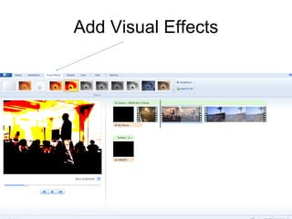 Add Visual Effects
 