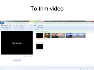 To trim video
 