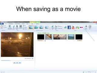 When saving as a movie
 