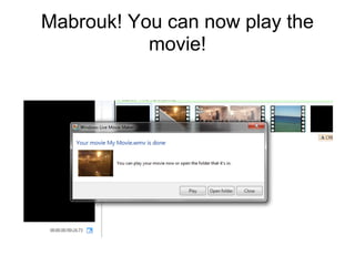 Mabrouk! You can now play the
           movie!
 