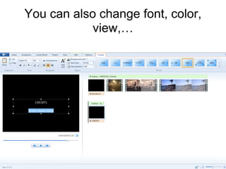 You can also change font, color,
            view,…
 