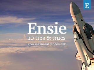 10 tips & trucs
voor maximaal rendement!
 