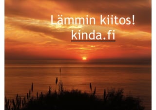 @PauliinaMakela
Lämmin kiitos!
kinda.fi
 