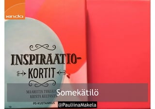 @PauliinaMakela!19
Somekätilö
 