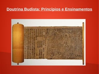 Doutrina Budista: Princípios e Ensinamentos
 