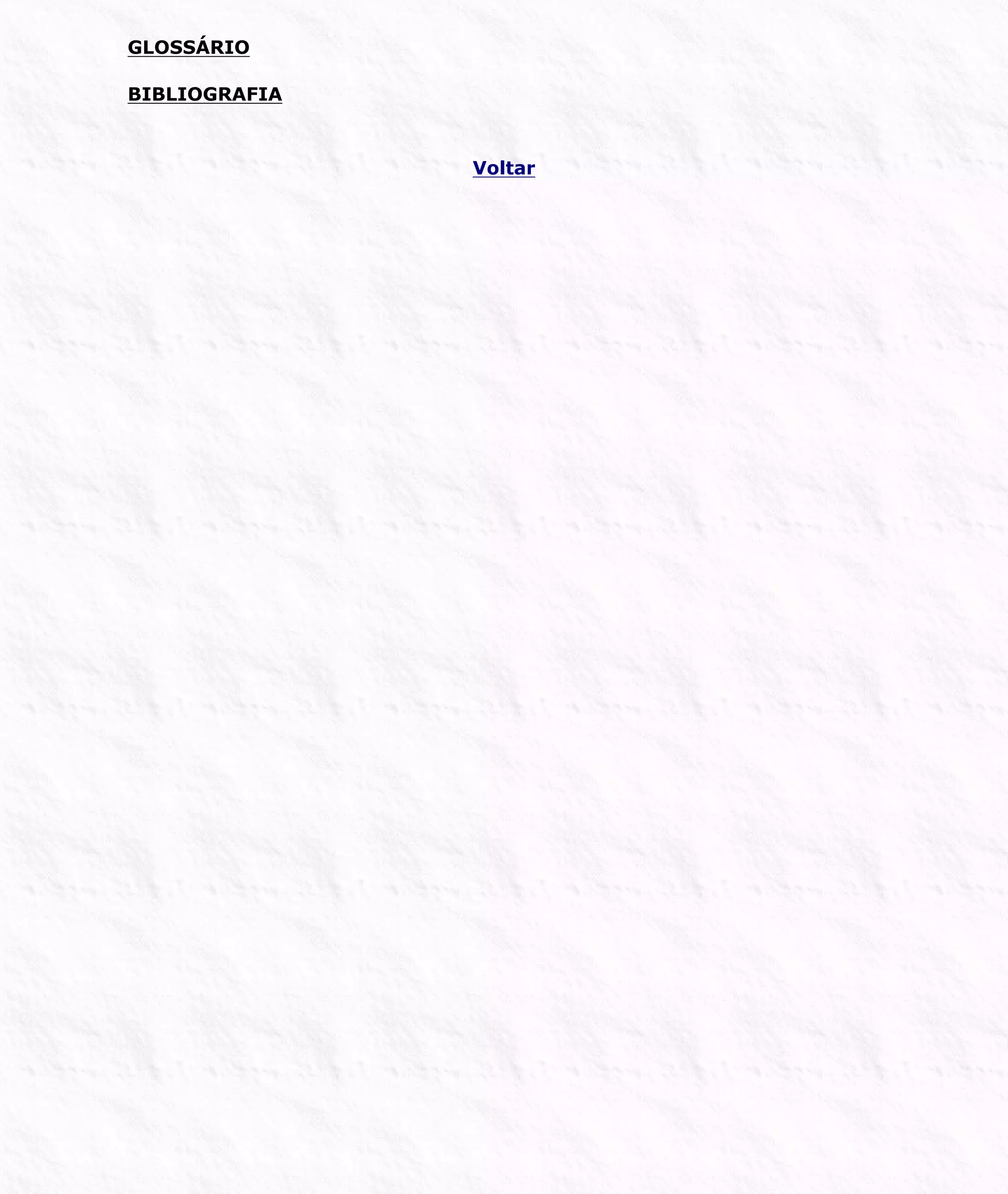 GLOSSÁRIO
BIBLIOGRAFIA
Voltar
 