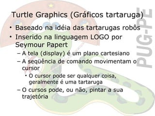 Ensinando a programar através do Python turtle graphics | PPT