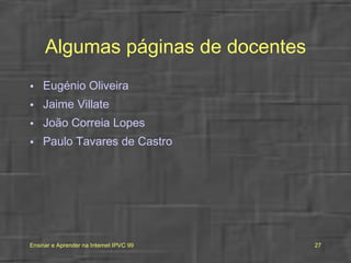 Algumas páginas de docentes Eugénio Oliveira   Jaime Villate João Correia Lopes Paulo Tavares de Castro 