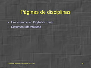 Páginas de disciplinas Processamento Digital de Sinal Sistemas Informáticos 
