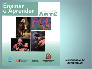 IMPLEMENTAÇÃO
CURRICULAR
 