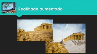 Realidade aumentada
 