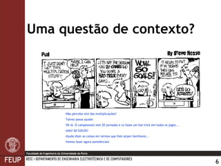 Uma questão de contexto? Não percebo isto das multiplicações! Talvez possa ajudar. Vê lá. O campeonato tem 20 jornadas e tu fazes um hat-trick em todos os jogos... UAU! 60 GOLOS! Ajuda dizer as coisas em termos que lhes sejam familiares... Vamos fazer agora assistências! 