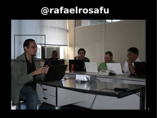 @rafaelrosafu




                5
 