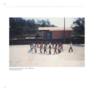 134
Diretoria de Ensino de Jacareí / Arte – Ciclo I / ProjtoTeatro
EE Benedito Manoel dos Santos
 