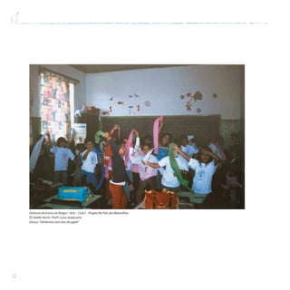 22
Diretoria de Ensino de Birigui / Arte – Ciclo I – Projeto No País das Maravilhas
EE Adolfo Hecht / Profª.Lucia Janjácomo
Dança: “Dinâmica com tiras de papel”
 