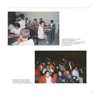 53
Diretoria de Ensino de Birigui / Arte – Ciclo I
Projeto No País das Maravilhas
EE Chrisóstomo de Oliveira – Profª Maria José da Silva
Desenvolvido com crianças portadoras de
necessidades especiais
Diretoria de Ensino de Região de Ourinhos
Teatro Municipal da cidade de Ourinhos
Apresentação da peça No País das Maravilhas
 