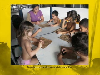 Desenho com carvão no papel de embrulho 
 