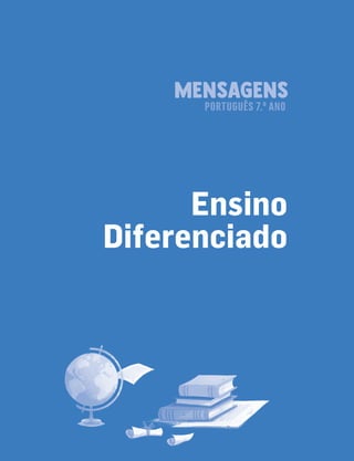 Ensino
Diferenciado
PORTUGUÊS 7.º ANO
 