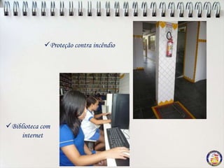 Proteção contra incêndio




Biblioteca com
     internet
 