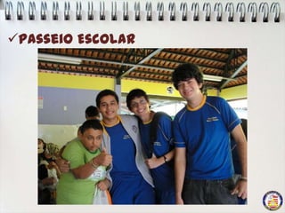 Passeio Escolar
 