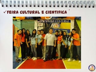 Feira Cultural e Cientifica ´
 