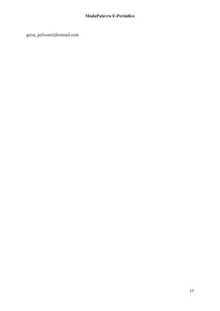 ModaPalavra E-Periódico
 
  17
geisa_pelissari@hotmail.com
 