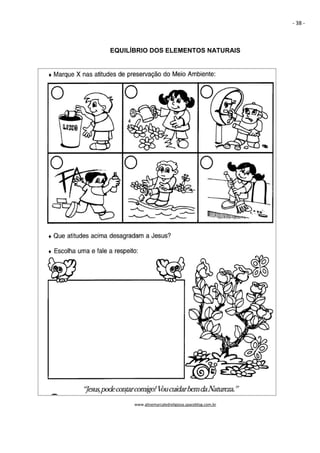 - 38 -
EQUILÍBRIO DOS ELEMENTOS NATURAIS
www.alinemarcaledreligiosa.spaceblog.com.br
 