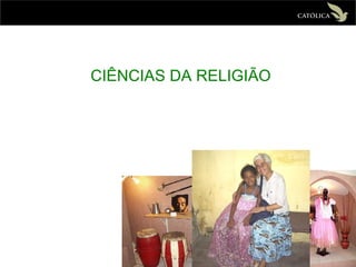 CIÊNCIAS DA RELIGIÃO
 