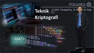 Teknik
Kriptografi
 