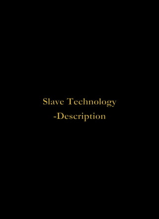 Slave Technology -description
per
 