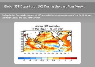 Global SST Departures (oC) During the Last Four Weeks
During the last four weeks, equatorial SSTs were above average across most of the Pacific Ocean,
the Indian Ocean, and the Atlantic Ocean.
26
30
30
 