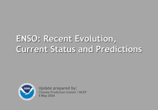 ENSO: Recent Evolution,
Current Status and Predictions
Update prepared by:
Climate Prediction Center / NCEP
6 May 2024
 