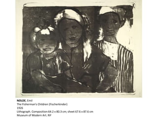 NOLDE, Emil
The Fisherman's Children (Fischerkinder)
1926
Lithograph. Composition:64.2 x 80.3 cm; sheet 67.6 x 87.6 cm
Museum of Modern Art. NY
 