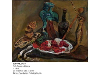 SOUTINE, Chaim
Fish, Peppers, Onions
c. 1919.
Oil on canvas 60 x 73.5 cm
Barnes Foundation. Philadelphia, PA
 