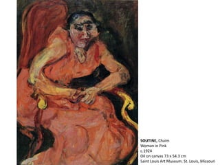 SOUTINE, Chaim
Woman in Pink
c.1924
Oil on canvas 73 x 54.3 cm
Saint Louis Art Museum. St. Louis, Missouri
 