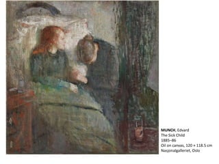 MUNCH, Edvard
The Sick Child
1885–86
Oil on canvas, 120 × 118.5 cm
Nasjonalgalleriet, Oslo
 