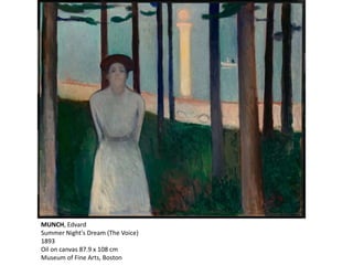 MUNCH, Edvard
Summer Night's Dream (The Voice)
1893
Oil on canvas 87.9 x 108 cm
Museum of Fine Arts, Boston
 